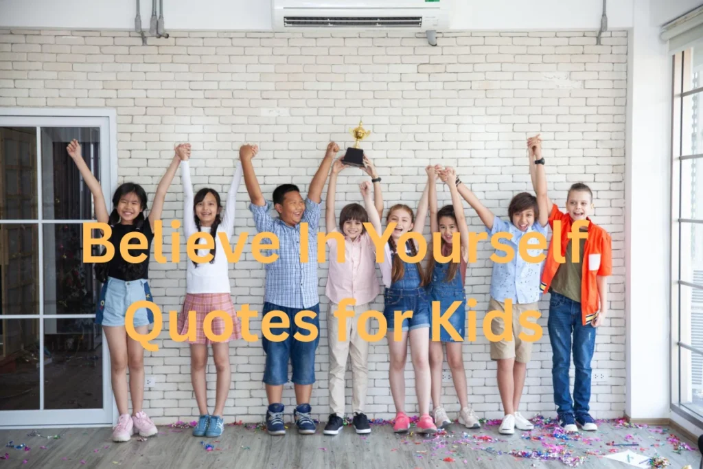 Believe In Yourself Quotes for Kids
