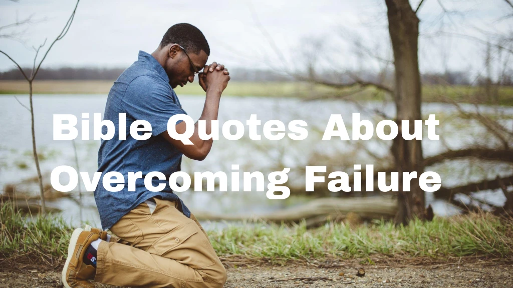 Bible Quotes About Overcoming Failure