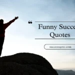 150+ Short Funny Success Quotes In 2026 Funny Success Quotes