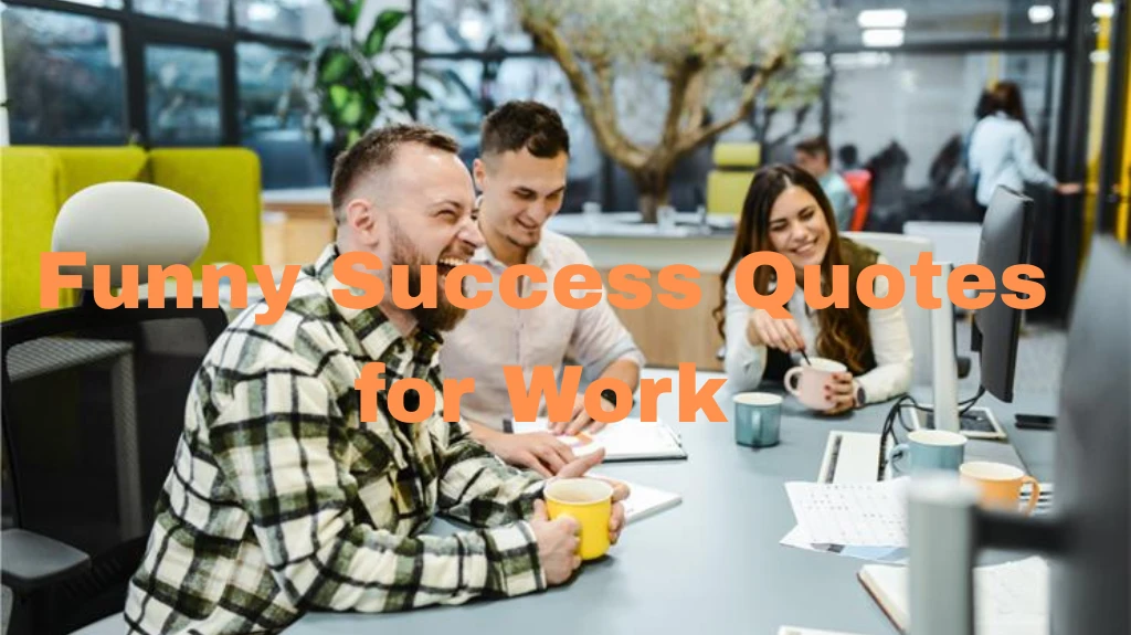 Funny Success Quotes for Work