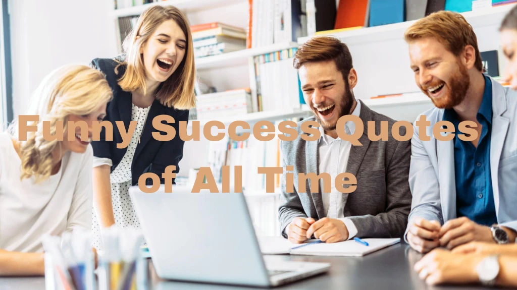 Funny Success Quotes of All Time