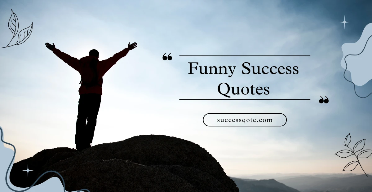 Funny Success Quotes
