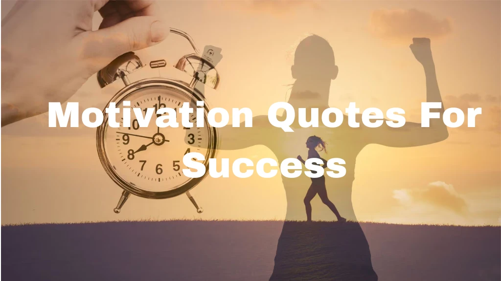 Motivation Quotes For Success