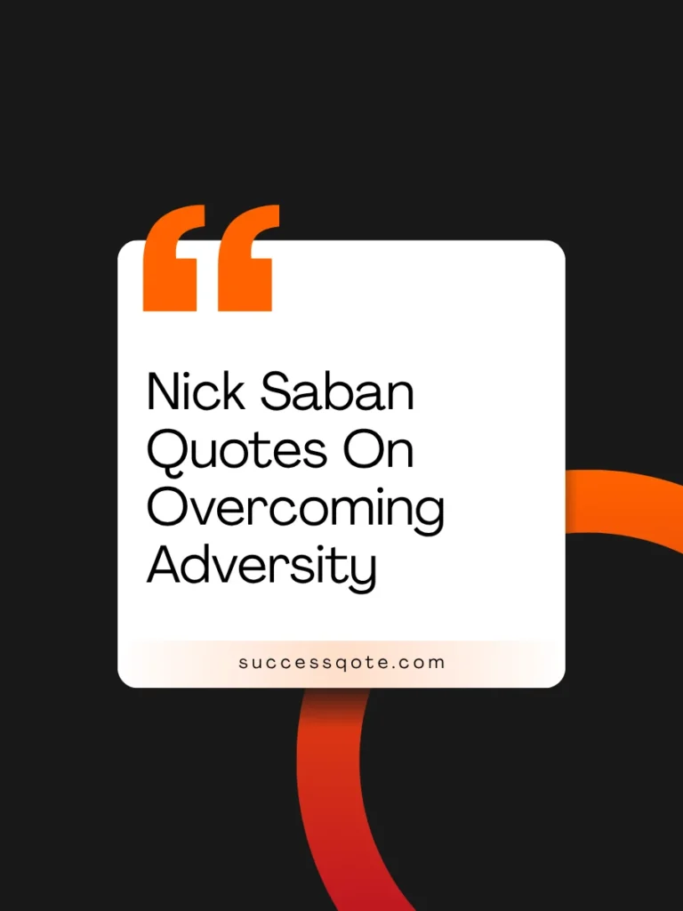 Nick Saban Quotes On Overcoming Adversity