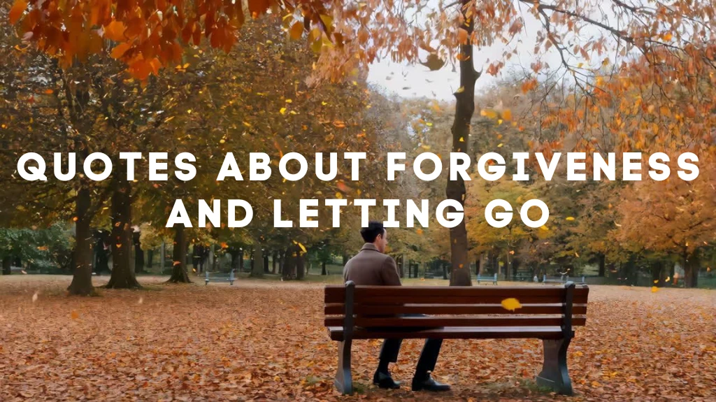 Quotes About Forgiveness and Letting Go