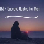 450+ Success Quotes for Men (Motivational & Inspirational) Success Quotes for Men