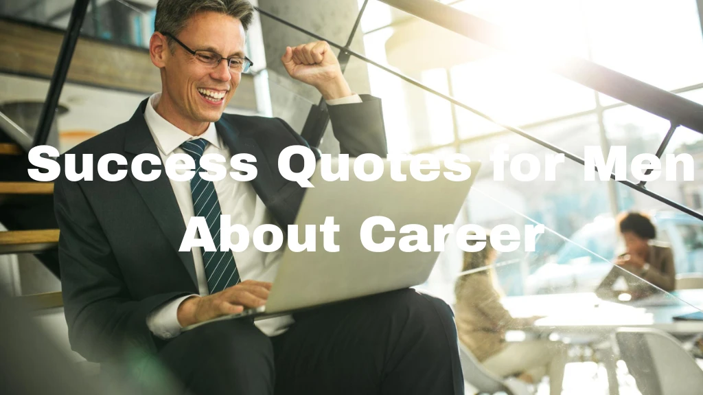 Success Quotes for Men About Career