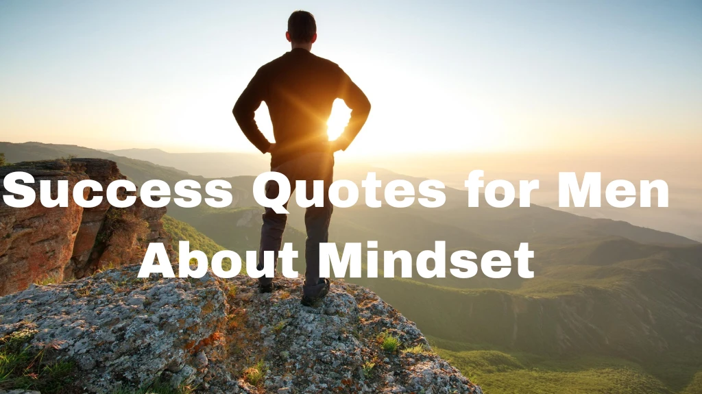 Success Quotes for Men About Mindset