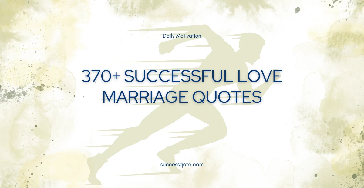 Successful Love Marriage Quotes