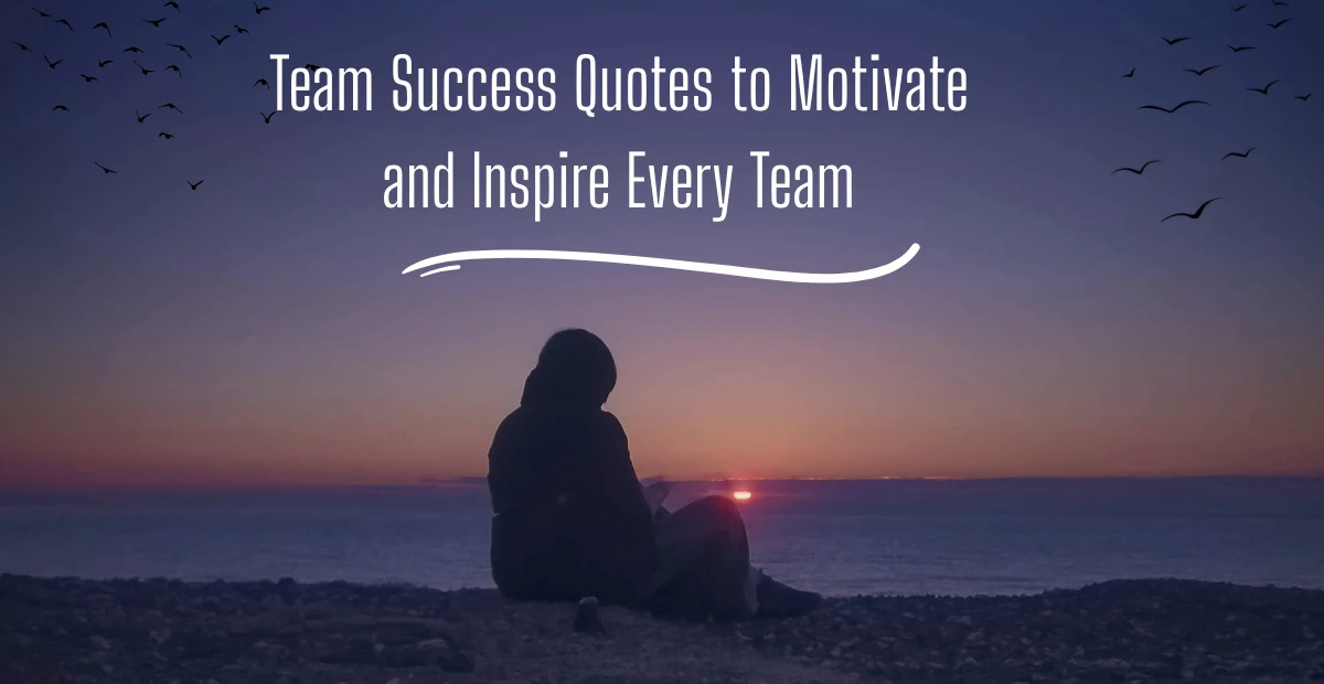 Team Success Quotes to Motivate and Inspire Every Team