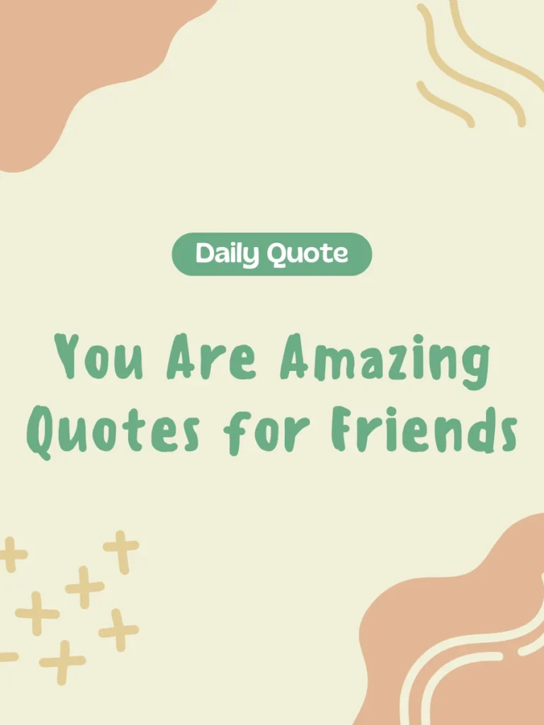 You Are Amazing Quotes for Friends