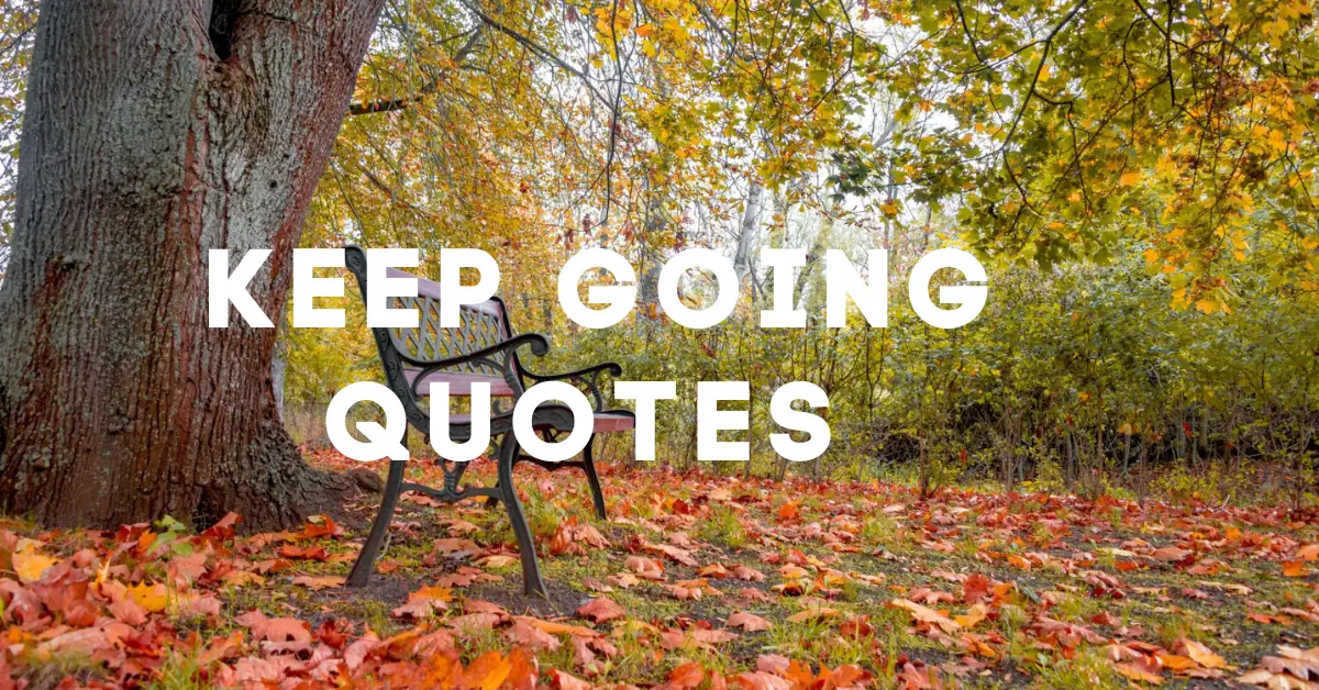 Keep Going Quotes