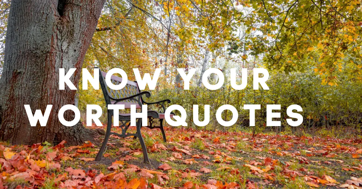 Know Your Worth Quotes