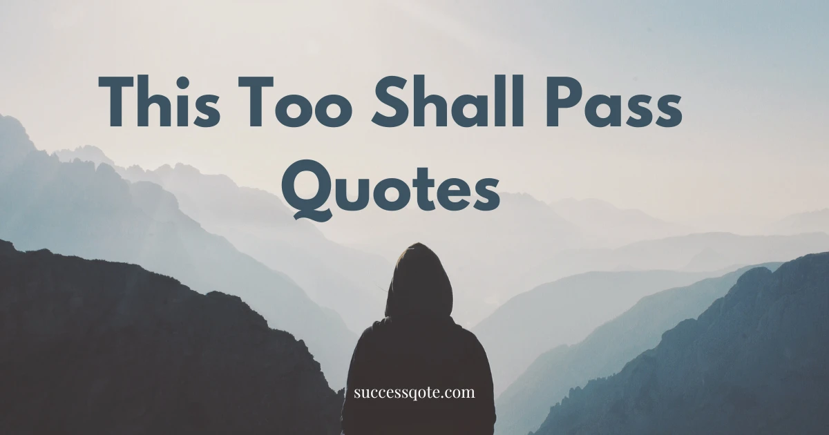 This Too Shall Pass Quotes