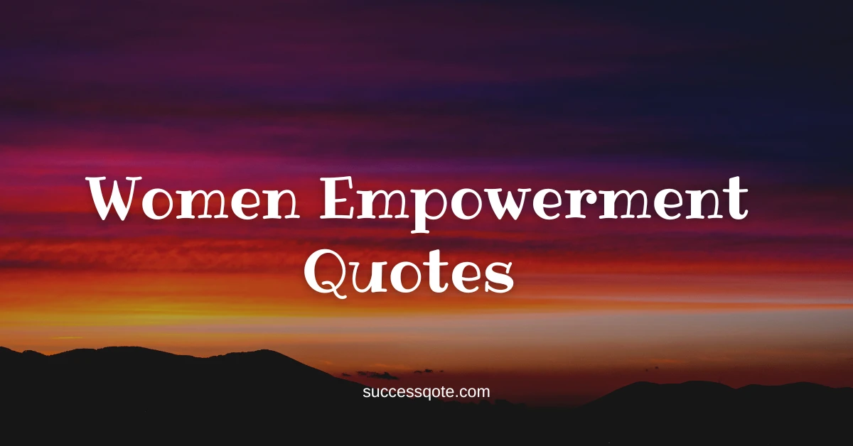 Women Empowerment Quotes